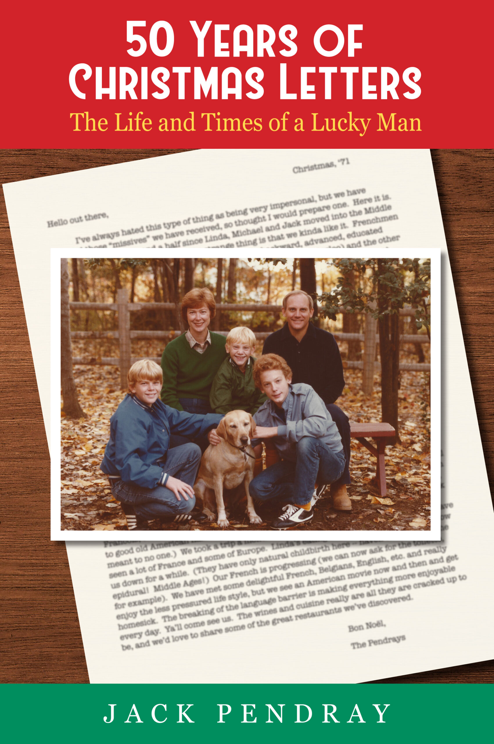 50 Years of Christmas Letters: The Life and Times of a Lucky Man